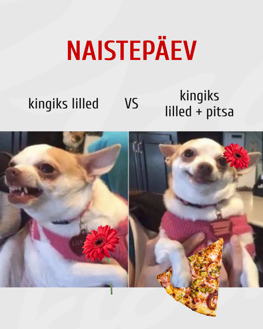 Naistepäev kingiks lilled vs kingiks lilled + pitsa meme Pizzakiosk sotsiaalmeedia postitus